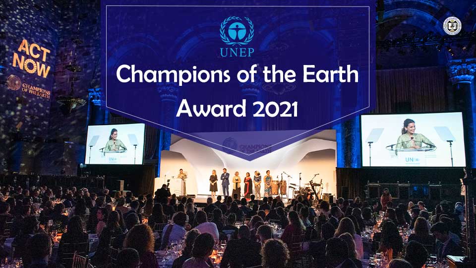 United Nation’s ‘Champions of the Earth’ Award 2021 for Outstanding