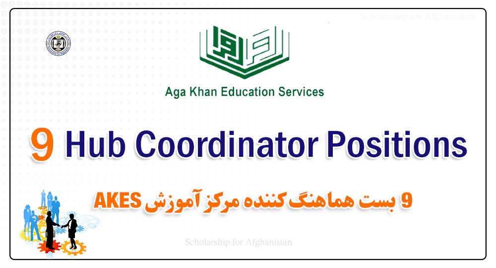 9 Hub Coordinator Positions by AKES in Different Provinces